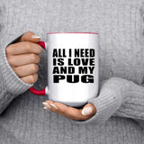 All I Need Is Love And My Pug - 15oz Accent Mug Red