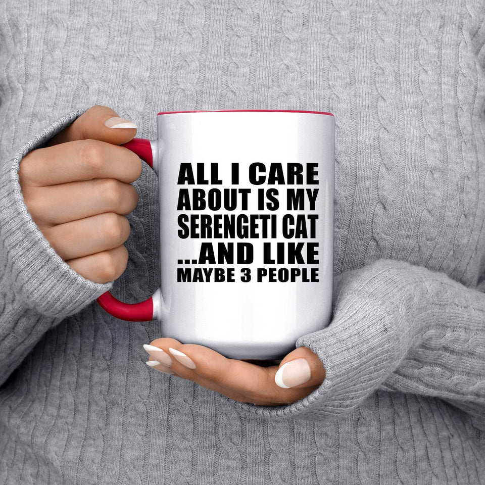 All I Care About Is My Serengeti Cat - 15oz Accent Mug Red