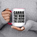 Carrie The Mom The Hero The Legend - 15oz Accent Mug Red