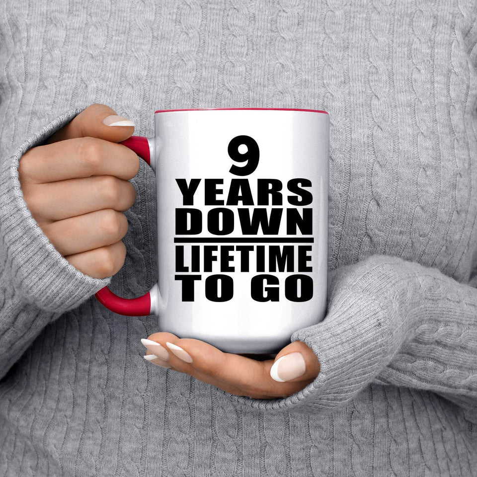 9th Anniversary 9 Years Down Lifetime To Go - 15oz Accent Mug Red