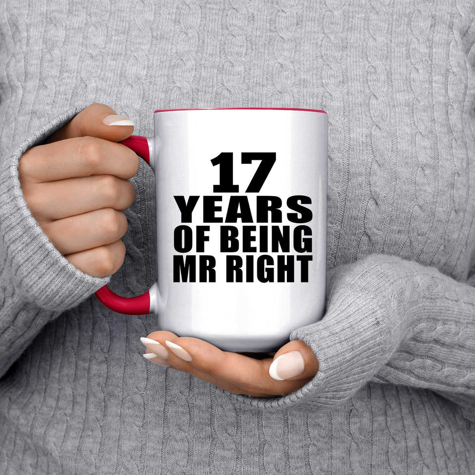 17th Anniversary 17 Years Of Being Mr Right - 15oz Accent Mug Red