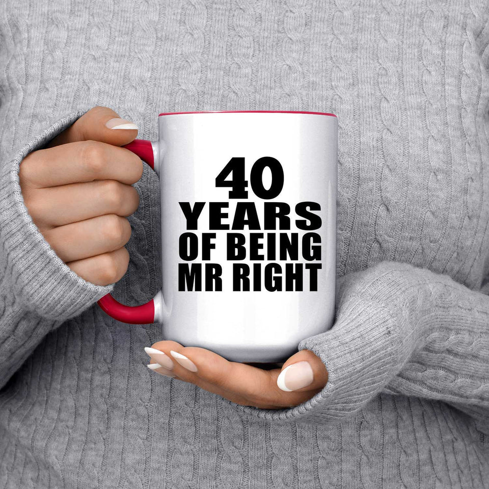 40th Anniversary 40 Years Of Being Mr Right - 15oz Accent Mug Red