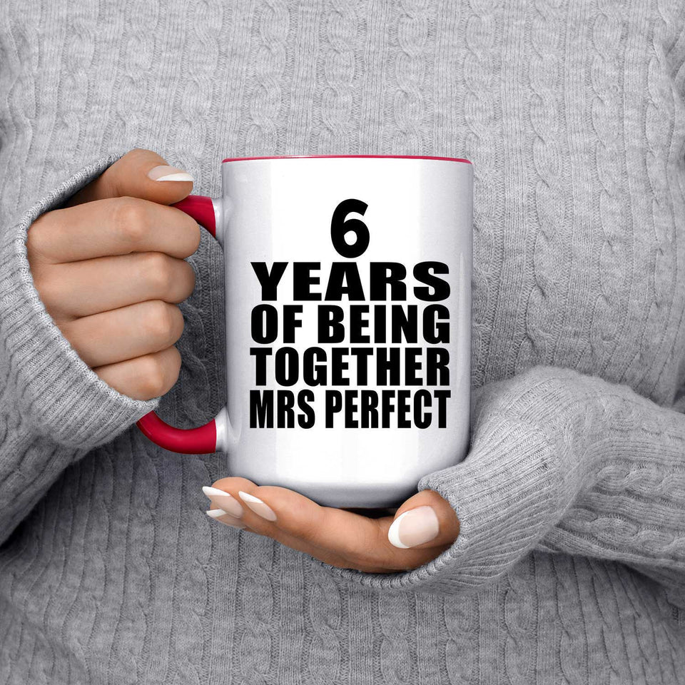 6th Anniversary 6 Years Of Being Mrs Perfect - 15oz Accent Mug Red