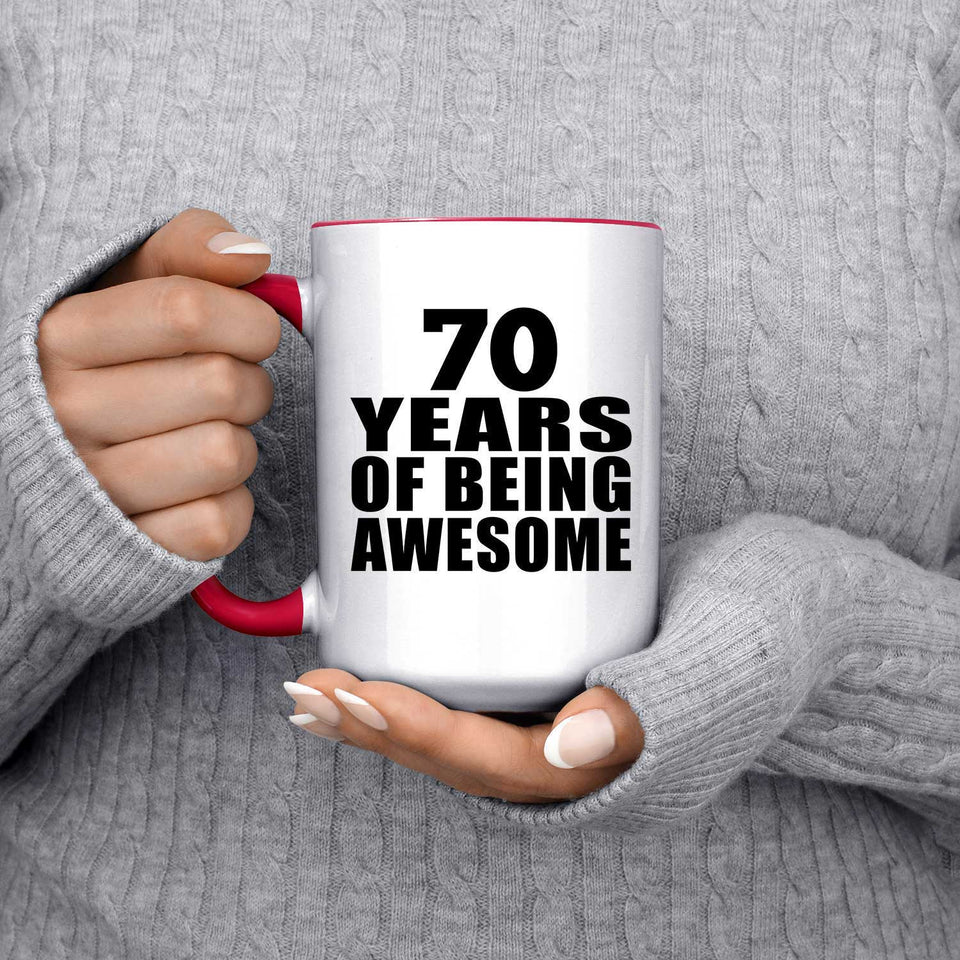 70th Birthday 70 Years Of Being Awesome - 15oz Accent Mug Red