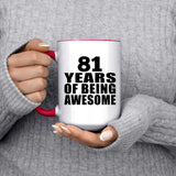 81st Birthday 81 Years Of Being Awesome - 15oz Accent Mug Red