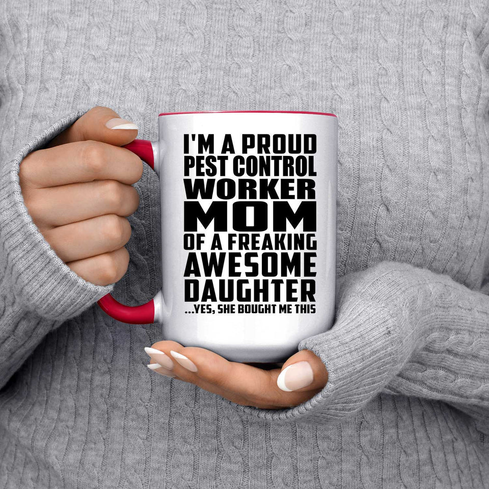 Proud Pest Control Worker Mom Of Awesome Daughter - 15oz Accent Mug Red