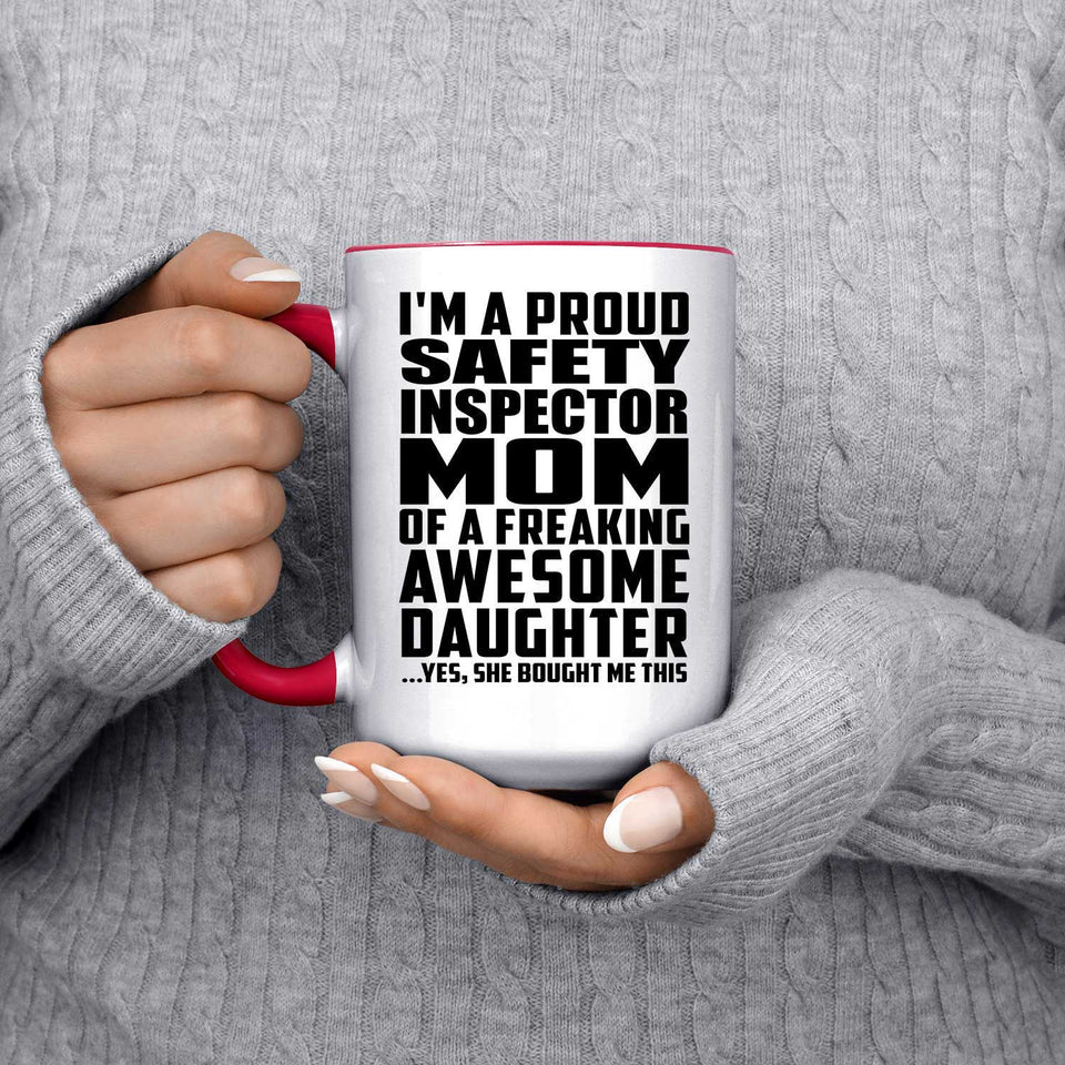 Proud Safety Inspector Mom Of Awesome Daughter - 15oz Accent Mug Red