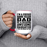Proud Bank Teller Dad Of Awesome Daughter - 15oz Accent Mug Red