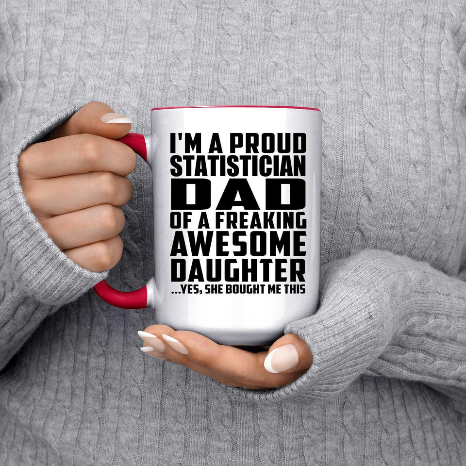Proud Statistician Dad Of Awesome Daughter - 15oz Accent Mug Red