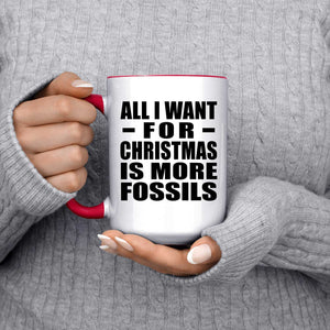 All I Want For Christmas Is More Fossils - 15oz Accent Mug Red