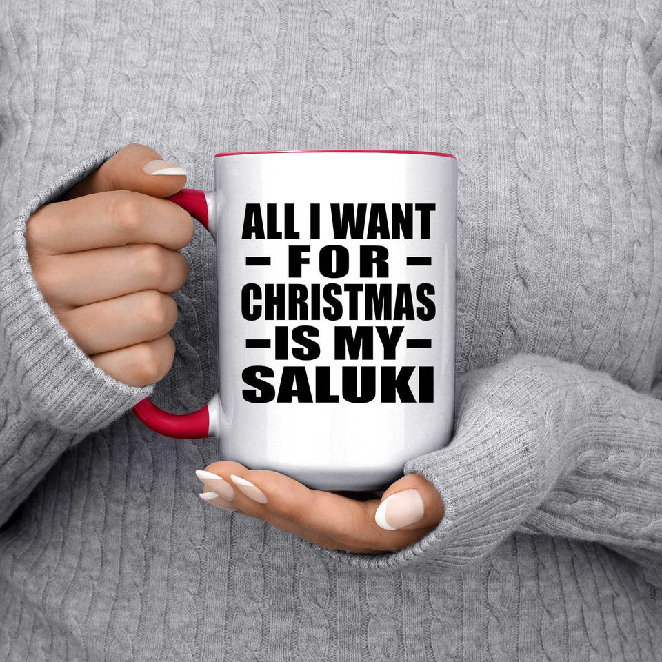 All I Want For Christmas Is My Saluki - 15oz Accent Mug Red