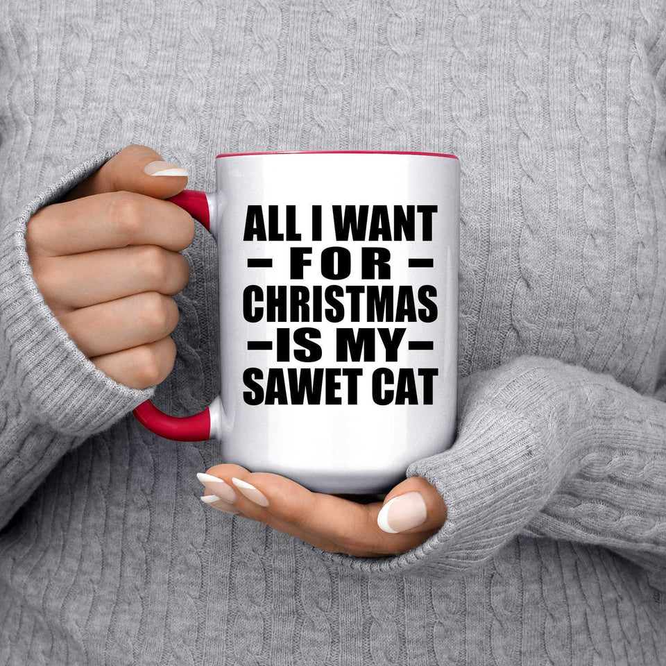 All I Want For Christmas Is My Sawet Cat - 15oz Accent Mug Red