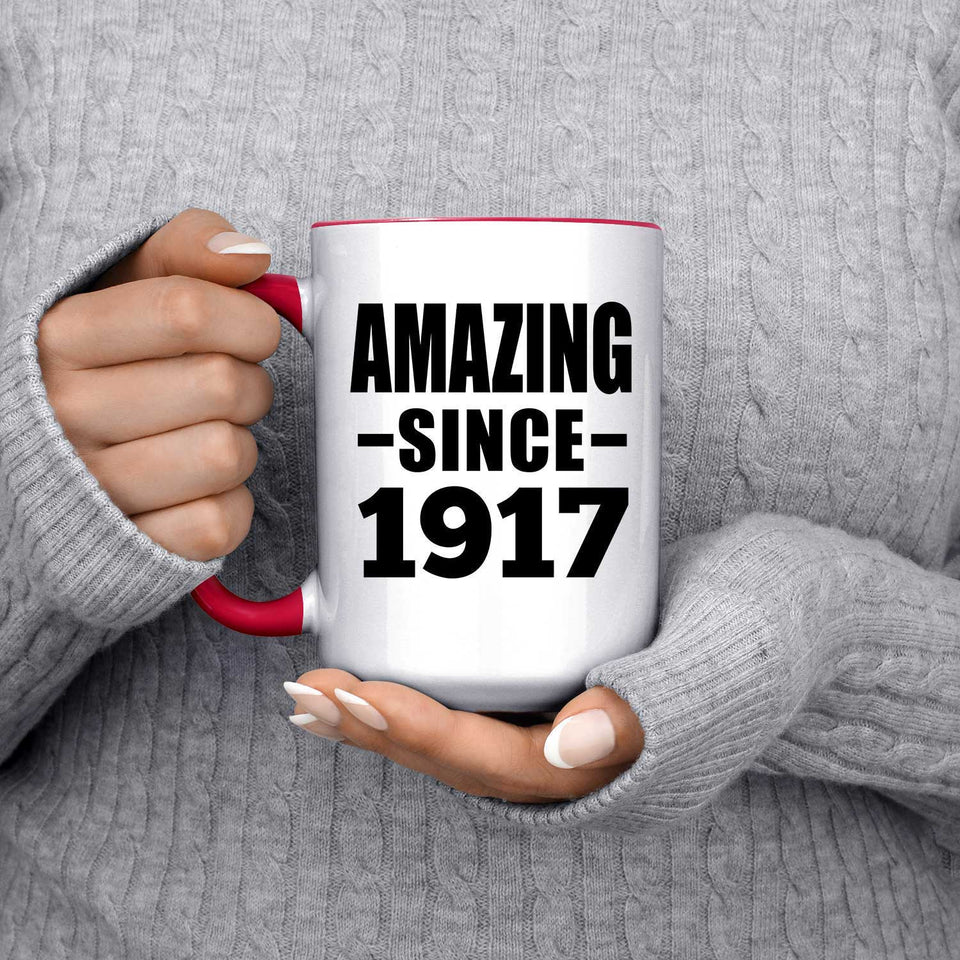 107th Birthday Amazing Since 1917 - 15oz Accent Mug Red