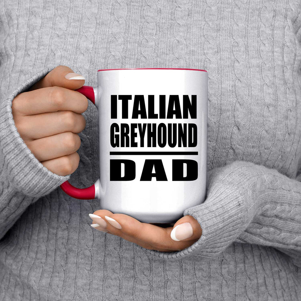 Italian Greyhound Dad - 15oz Accent Mug Red