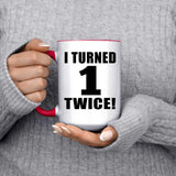 2nd Birthday I Turned 1 Twice - 15oz Accent Mug Red