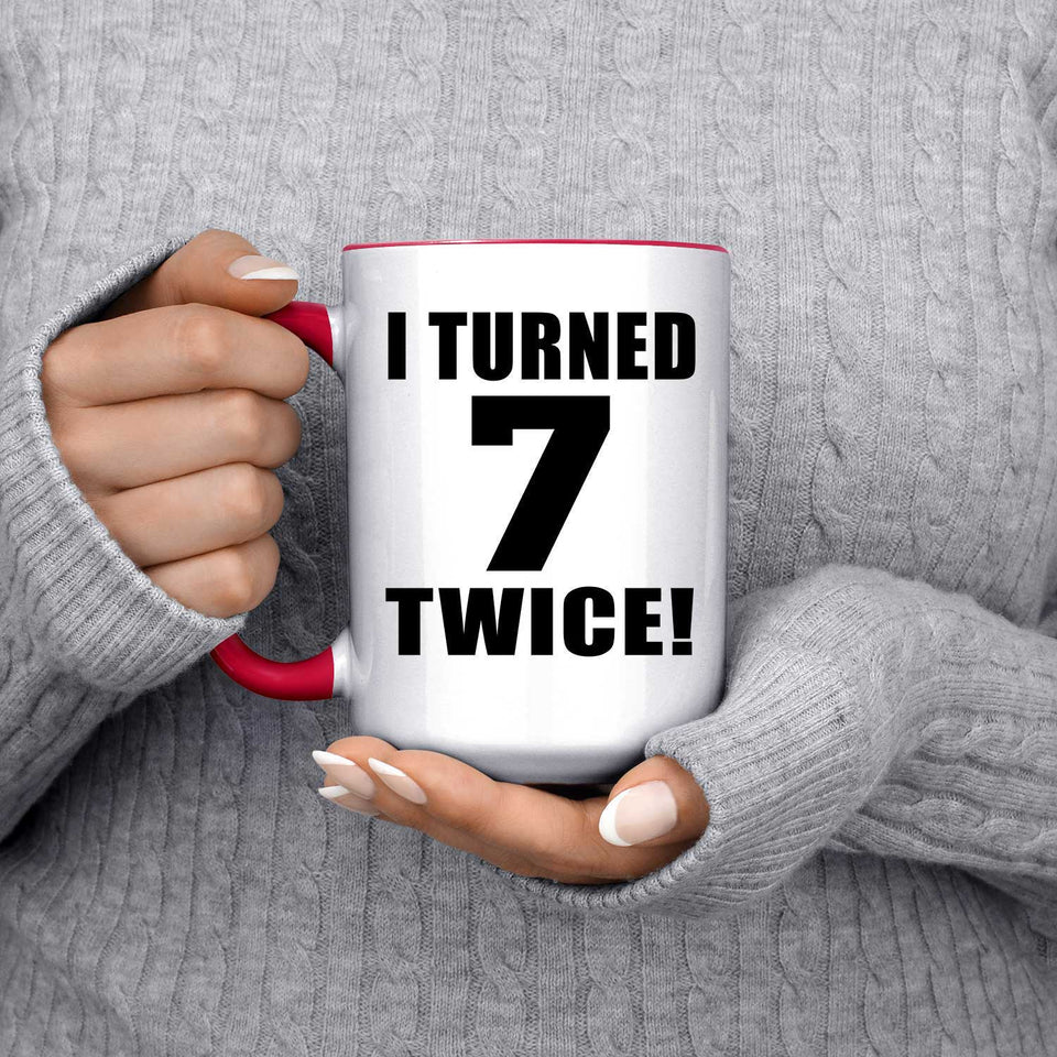 14th Birthday I Turned 7 Twice - 15oz Accent Mug Red