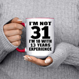 31st Birthday I'm Not 31 I'm 18 With 13 Years Experience - 15oz Accent Mug Red