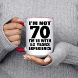 70th Birthday I'm Not 70 I'm 18 With 52 Years Experience - 15oz Accent Mug Red