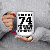 74th Birthday I'm Not 74 I'm 18 With 56 Years Experience - 15oz Accent Mug Red