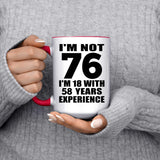 76th Birthday I'm Not 76 I'm 18 With 58 Years Experience - 15oz Accent Mug Red
