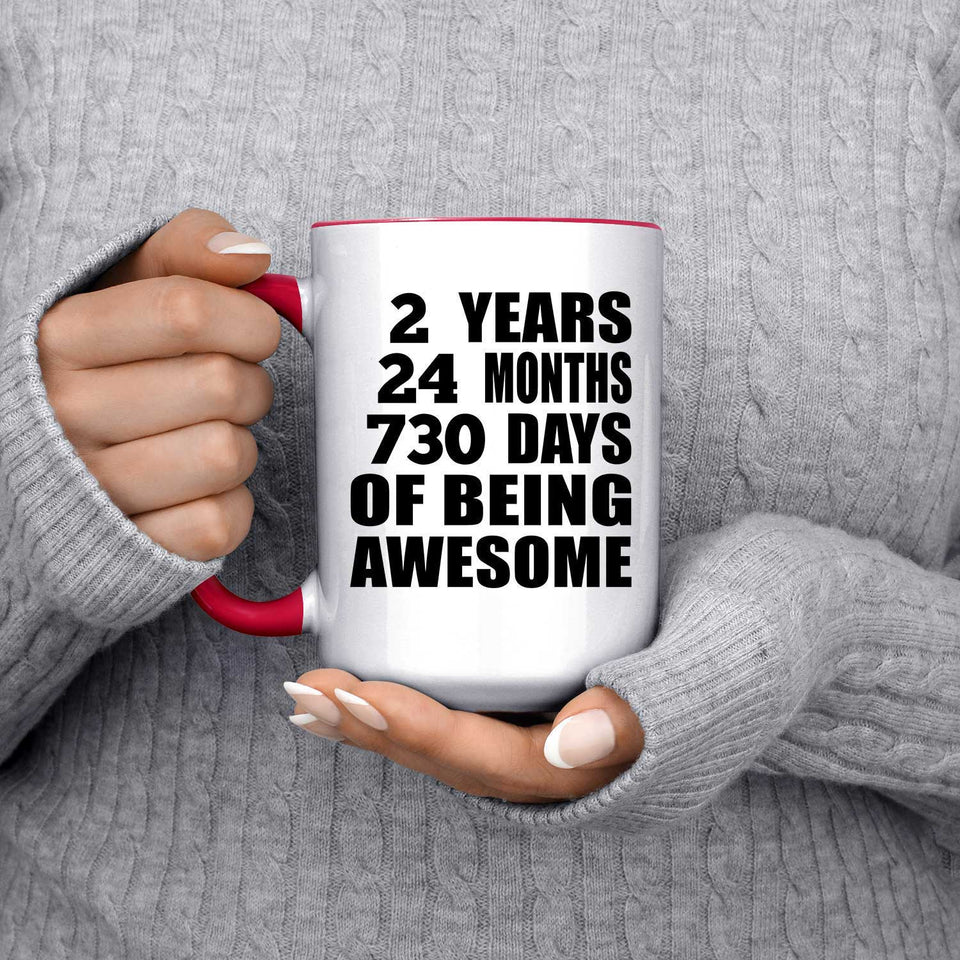 2nd Birthday 2 Years 24 Months 730 Days Of Awesome - 15oz Accent Mug Red
