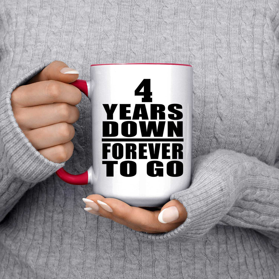 4th Anniversary 4 Years Down Forever to Go - 15oz Accent Mug Red