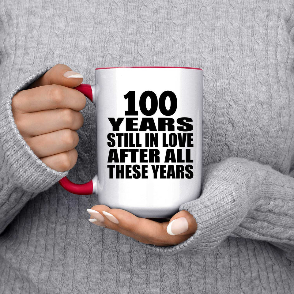 100th Anniversary 100 Years Still In Love After Years - 15oz Accent Mug Red