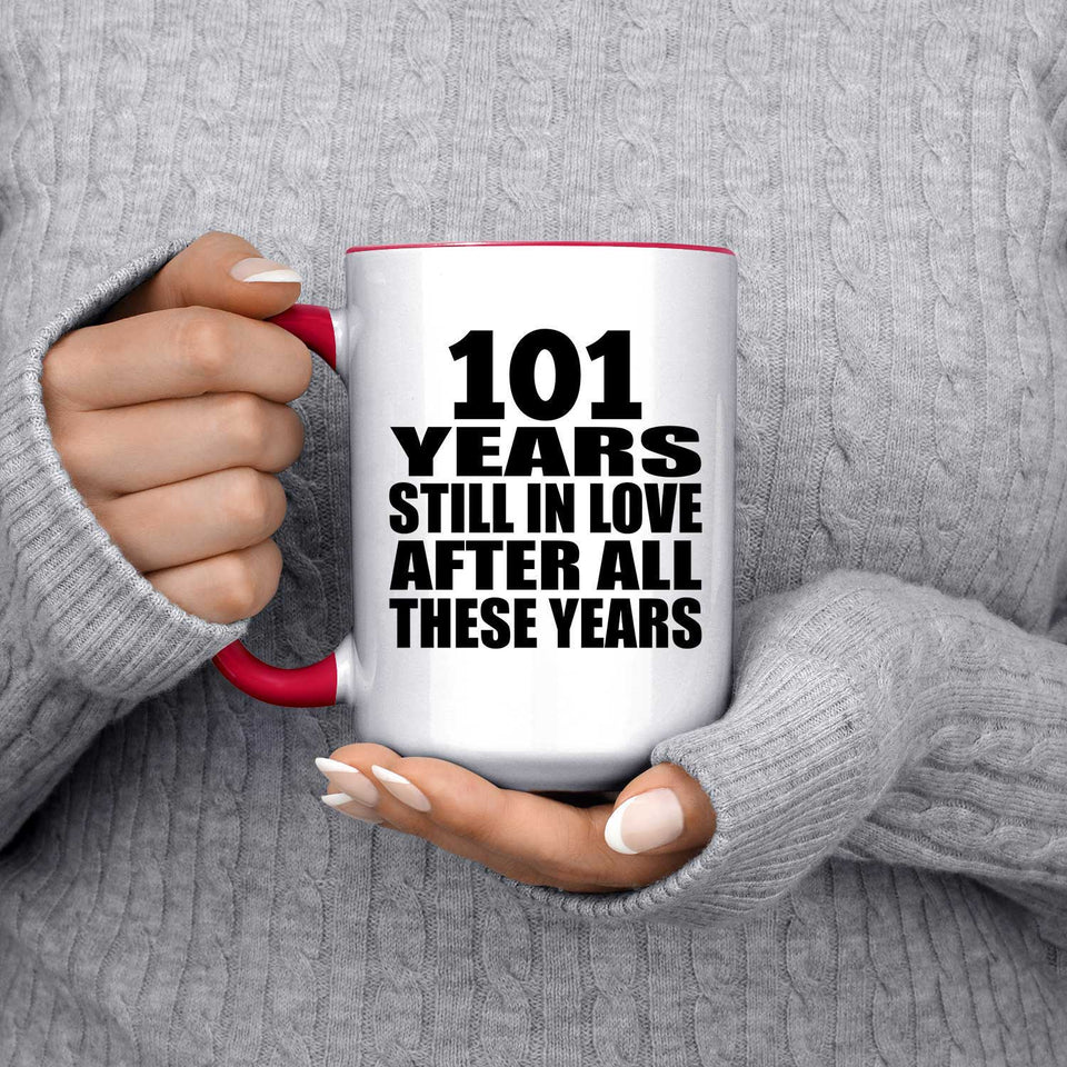 101st Anniversary 101 Years Still In Love After Years - 15oz Accent Mug Red