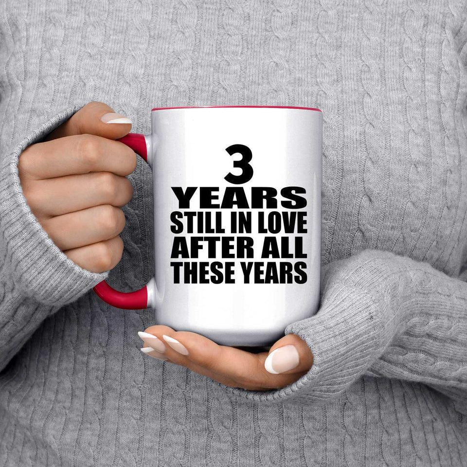 3rd Anniversary 3 Years Still In Love After Years - 15oz Accent Mug Red