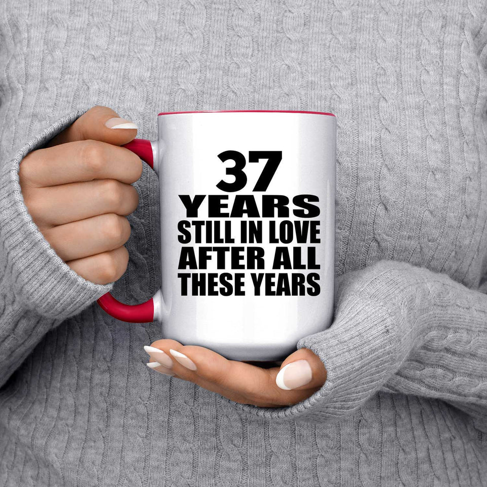 37th Anniversary 37 Years Still In Love After Years - 15oz Accent Mug Red