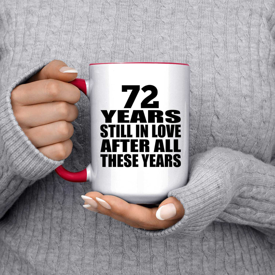 72nd Anniversary 72 Years Still In Love After Years - 15oz Accent Mug Red