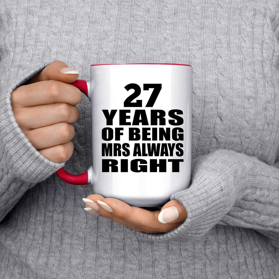 27th Anniversary 27 Years of Being Mrs Always Right - 15oz Accent Mug Red