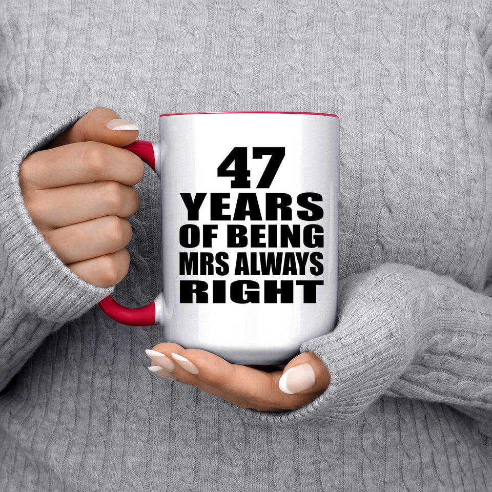 47th Anniversary 47 Years of Being Mrs Always Right - 15oz Accent Mug Red