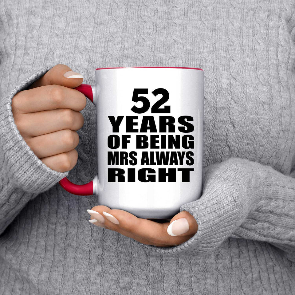 52nd Anniversary 52 Years of Being Mrs Always Right - 15oz Accent Mug Red