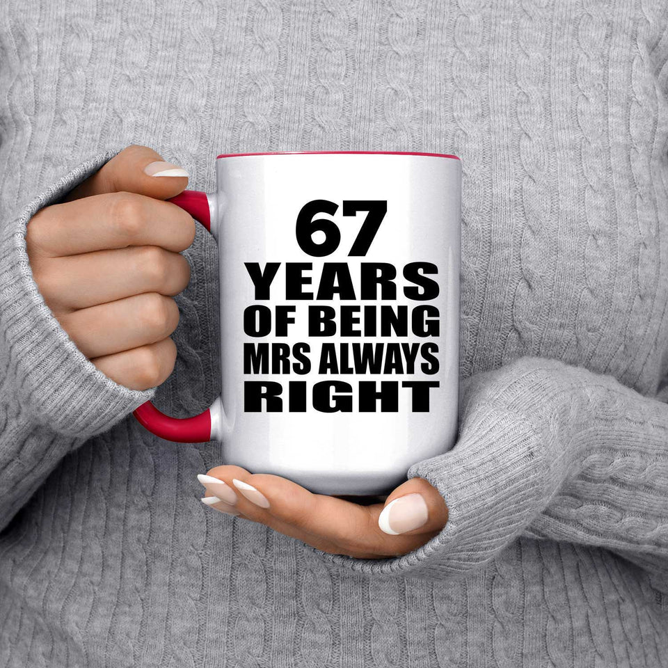 67th Anniversary 67 Years of Being Mrs Always Right - 15oz Accent Mug Red