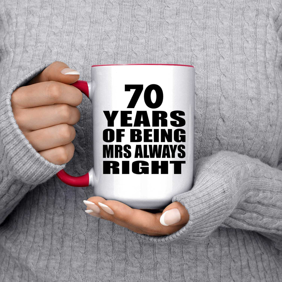 70th Anniversary 70 Years of Being Mrs Always Right - 15oz Accent Mug Red