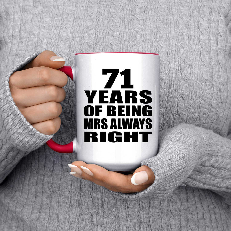 71st Anniversary 71 Years of Being Mrs Always Right - 15oz Accent Mug Red