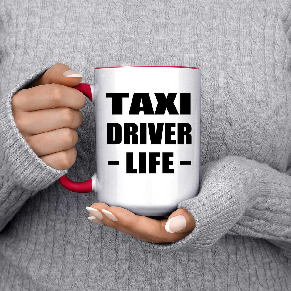 Taxi Driver Life - 15oz Accent Mug Red