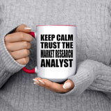 Keep Calm and Trust The Market Research Analyst - 15oz Accent Mug Red