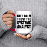 Keep Calm and Trust The Systems Analyst - 15oz Accent Mug Red