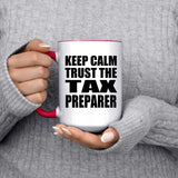Keep Calm and Trust The Tax Preparer - 15oz Accent Mug Red