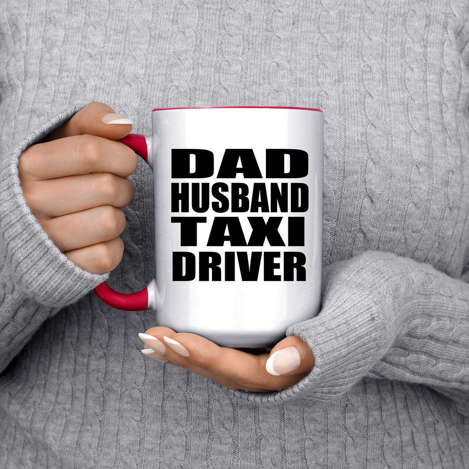 Dad Husband Taxi Driver - 15oz Accent Mug Red