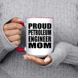 Proud Petroleum Engineer Mom - 15oz Accent Mug Red