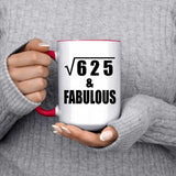 25th Birthday Square Root of 625 & Fabulous - 15oz Accent Mug Red