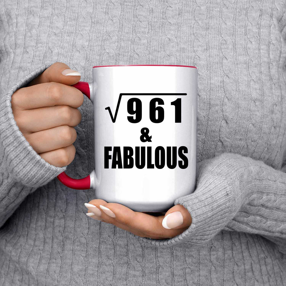 31st Birthday Square Root of 961 & Fabulous - 15oz Accent Mug Red