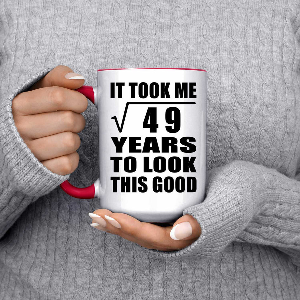 7th Birthday Took Square Root of 49 Years To Look Good - 15oz Accent Mug Red
