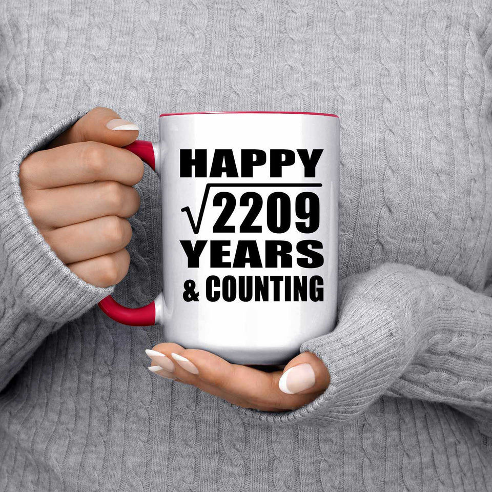 Happy 47th Anniversary Square Root of 2209 Years & Counting - 15oz Accent Mug Red
