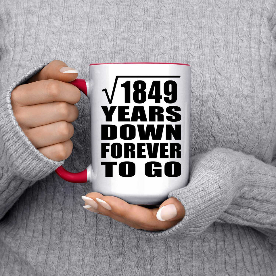 43rd Anniversary Square Root of 1849 Years Down Forever To Go - 15oz Accent Mug Red