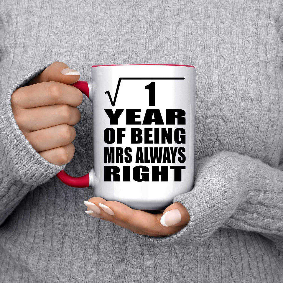 1st Anniversary Square Root of 1 Year Mrs Always Right - 15oz Accent Mug Red