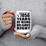 84th Anniversary Square Root of 7056 Years Mrs Always Right - 15oz Accent Mug Red